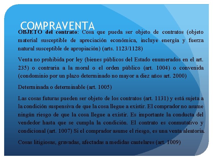 COMPRAVENTA OBJETO del contrato: Cosa que pueda ser objeto de contratos (objeto material susceptible