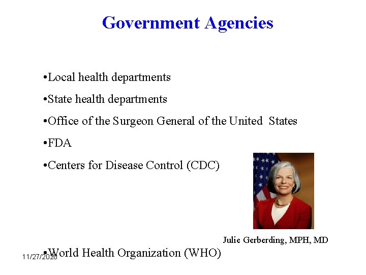 Government Agencies • Local health departments • State health departments • Office of the