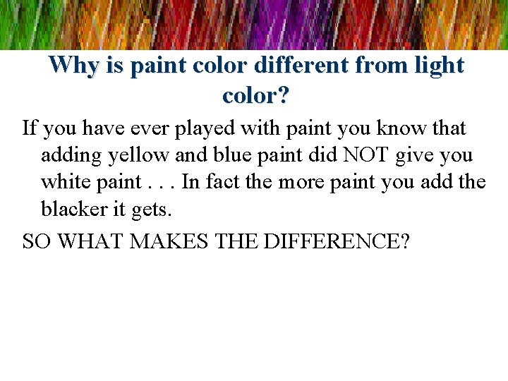 Why is paint color different from light color? If you have ever played with