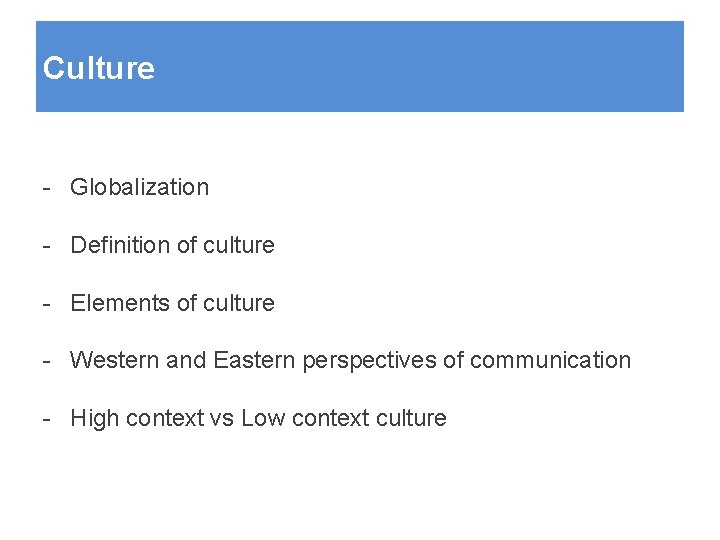 Culture - Globalization - Definition of culture - Elements of culture - Western and