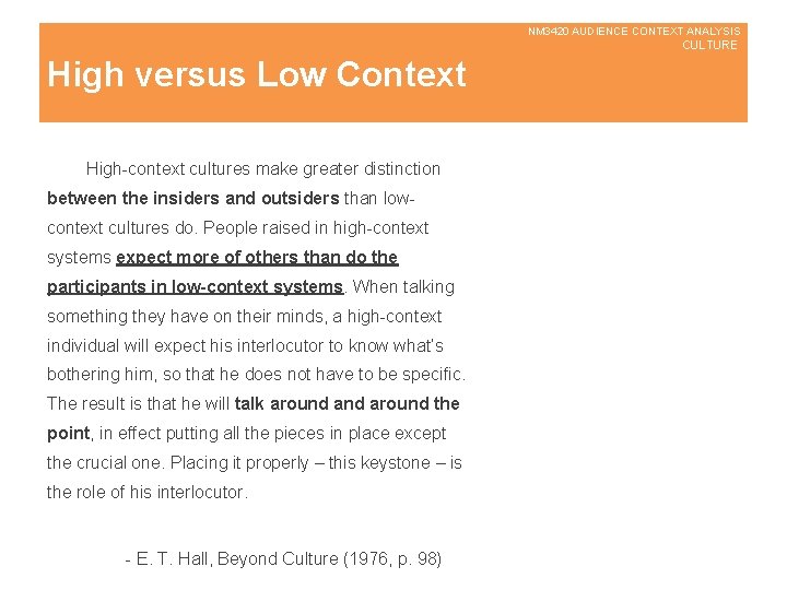 NM 3420 AUDIENCE CONTEXT ANALYSIS CULTURE High versus Low Context High-context cultures make greater