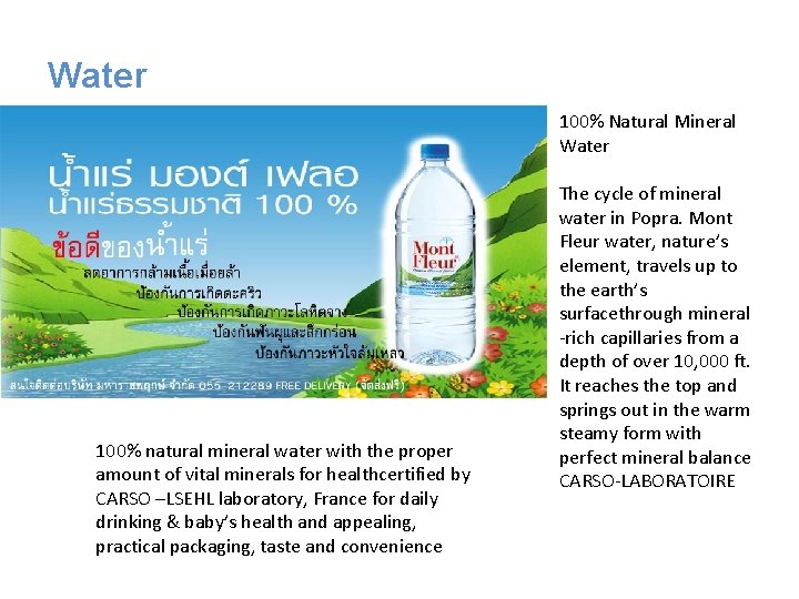 Water 100% Natural Mineral Water 100% natural mineral water with the proper amount of
