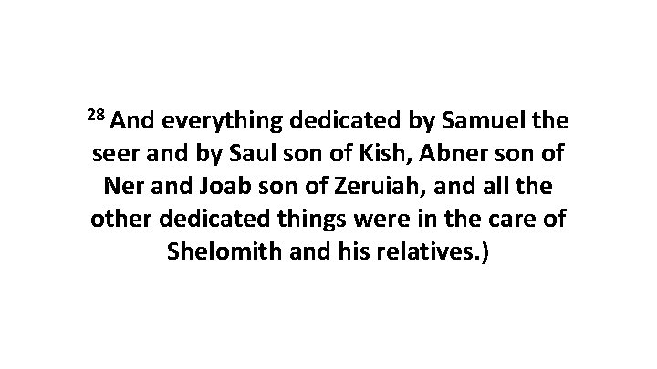 28 And everything dedicated by Samuel the seer and by Saul son of Kish,
