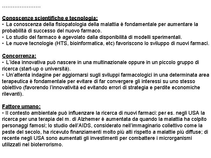 …………………. Conoscenze scientifiche e tecnologia: • La conoscenza della fisiopatologia della malattia è fondamentale