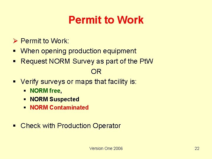 Permit to Work Ø Permit to Work: § When opening production equipment § Request