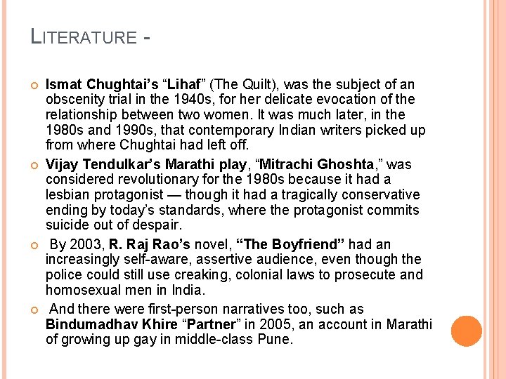 LITERATURE Ismat Chughtai’s “Lihaf” (The Quilt), was the subject of an obscenity trial in