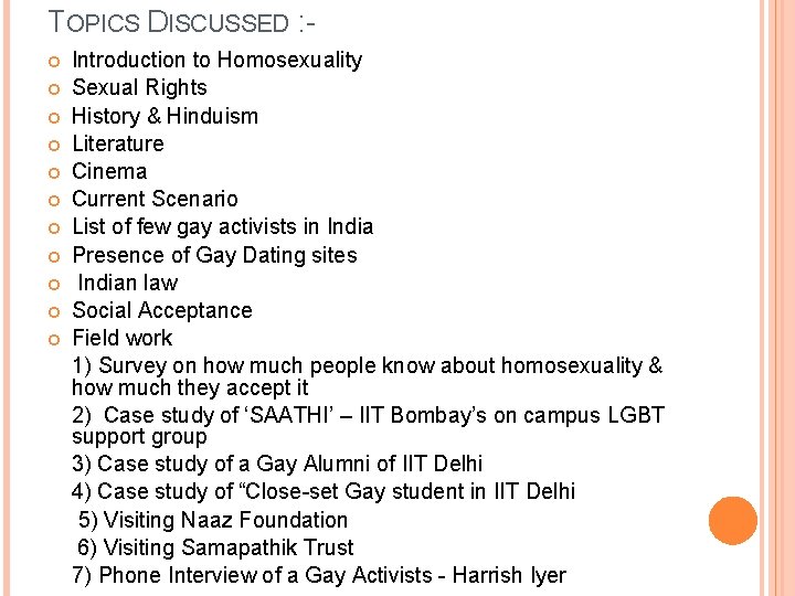 TOPICS DISCUSSED : Introduction to Homosexuality Sexual Rights History & Hinduism Literature Cinema Current