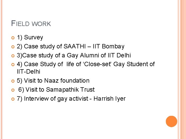 FIELD WORK 1) Survey 2) Case study of SAATHI – IIT Bombay 3)Case study