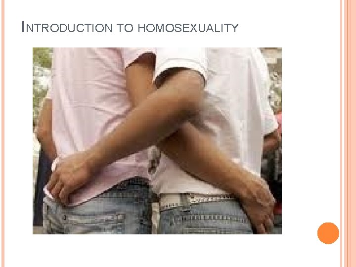 INTRODUCTION TO HOMOSEXUALITY 