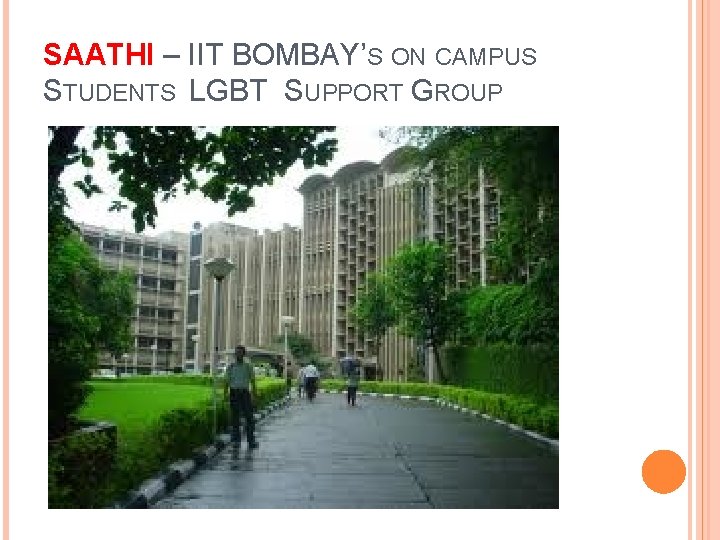 SAATHI – IIT BOMBAY’S ON CAMPUS STUDENTS LGBT SUPPORT GROUP 