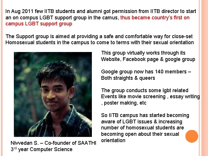 In Aug 2011 few IITB students and alumni got permission from IITB director to