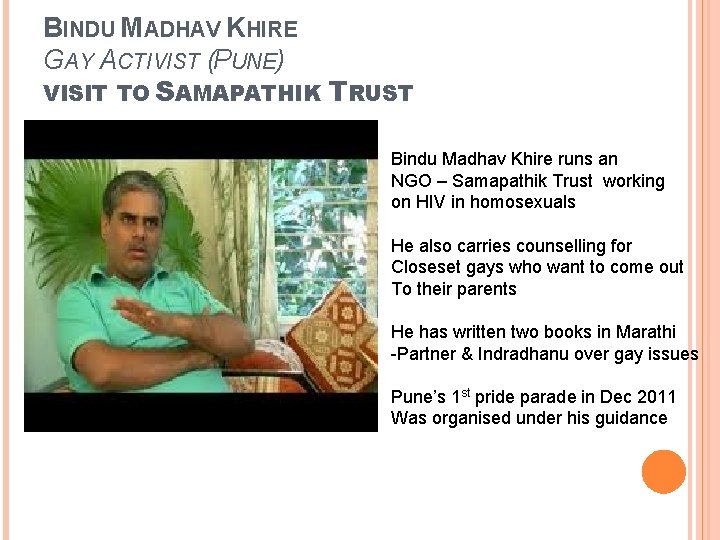 BINDU MADHAV KHIRE GAY ACTIVIST (PUNE) VISIT TO SAMAPATHIK TRUST Bindu Madhav Khire runs