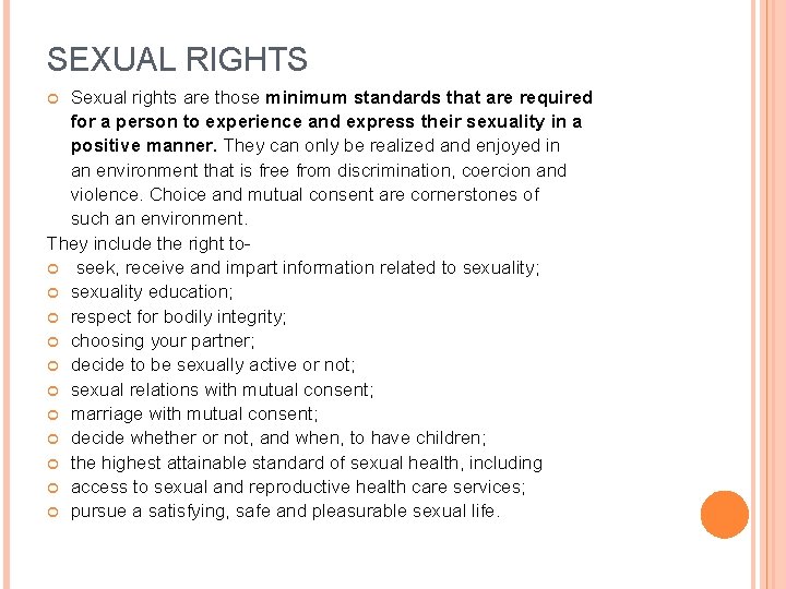 SEXUAL RIGHTS Sexual rights are those minimum standards that are required for a person