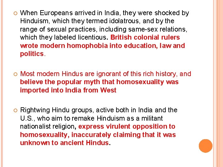  When Europeans arrived in India, they were shocked by Hinduism, which they termed