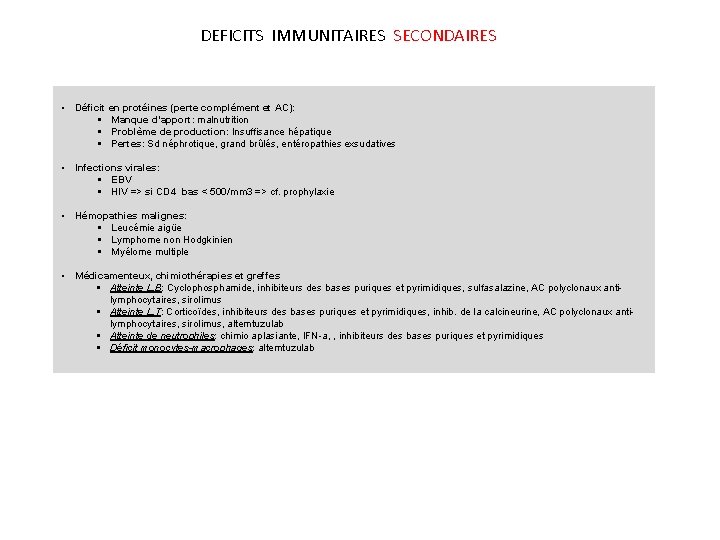 DEFICITS IMMUNITAIRES SECONDAIRES • Déficit en protéines (perte complément et AC): Manque d’apport: malnutrition