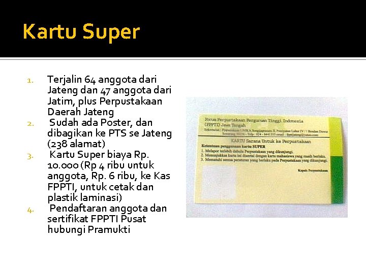 Kartu Super 1. 2. 3. 4. Terjalin 64 anggota dari Jateng dan 47 anggota