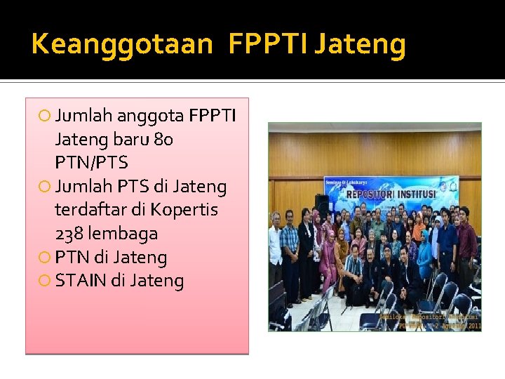 Keanggotaan FPPTI Jateng Jumlah anggota FPPTI Jateng baru 80 PTN/PTS Jumlah PTS di Jateng