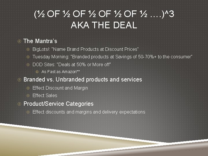 (½ OF ½ …. )^3 AKA THE DEAL The Mantra’s Big. Lots!: “Name Brand