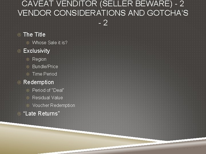 CAVEAT VENDITOR (SELLER BEWARE) - 2 VENDOR CONSIDERATIONS AND GOTCHA’S -2 The Title Whose