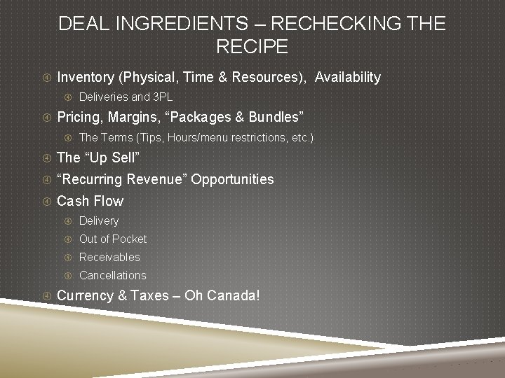 DEAL INGREDIENTS – RECHECKING THE RECIPE Inventory (Physical, Time & Resources), Availability Deliveries and