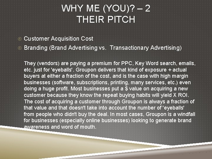 WHY ME (YOU)? – 2 THEIR PITCH Customer Acquisition Cost Branding (Brand Advertising vs.