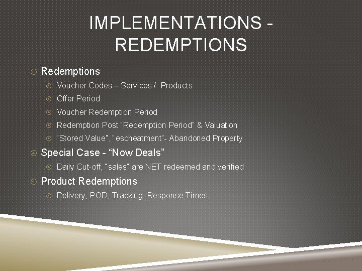 IMPLEMENTATIONS REDEMPTIONS Redemptions Voucher Codes – Services / Products Offer Period Voucher Redemption Period
