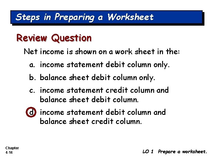 Steps in Preparing a Worksheet Review Question Net income is shown on a work