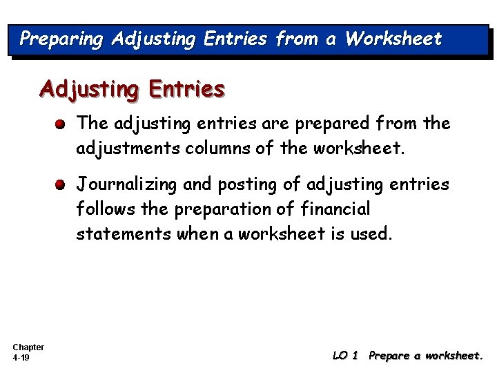 Preparing Adjusting Entries from a Worksheet Adjusting Entries The adjusting entries are prepared from