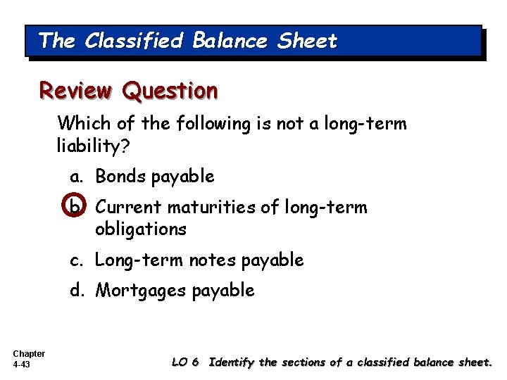 The Classified Balance Sheet Review Question Which of the following is not a long-term