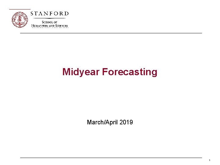 Midyear Forecasting March/April 2019 1 