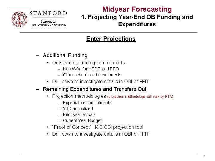 Midyear Forecasting 1. Projecting Year-End OB Funding and Expenditures Enter Projections – Additional Funding
