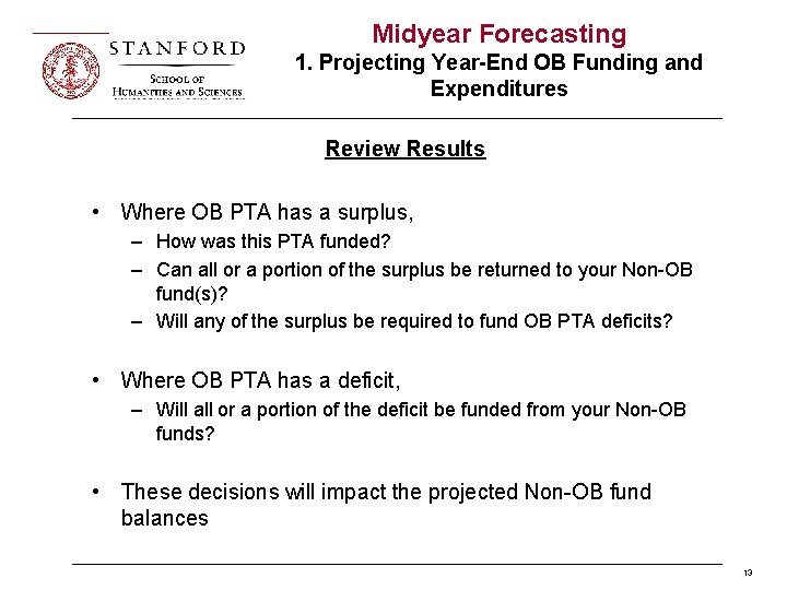 Midyear Forecasting 1. Projecting Year-End OB Funding and Expenditures Review Results • Where OB