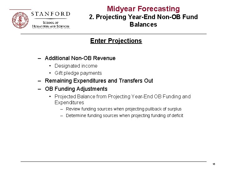 Midyear Forecasting 2. Projecting Year-End Non-OB Fund Balances Enter Projections – Additional Non-OB Revenue