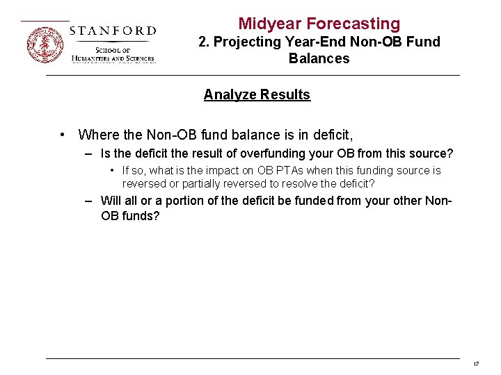 Midyear Forecasting 2. Projecting Year-End Non-OB Fund Balances Analyze Results • Where the Non-OB