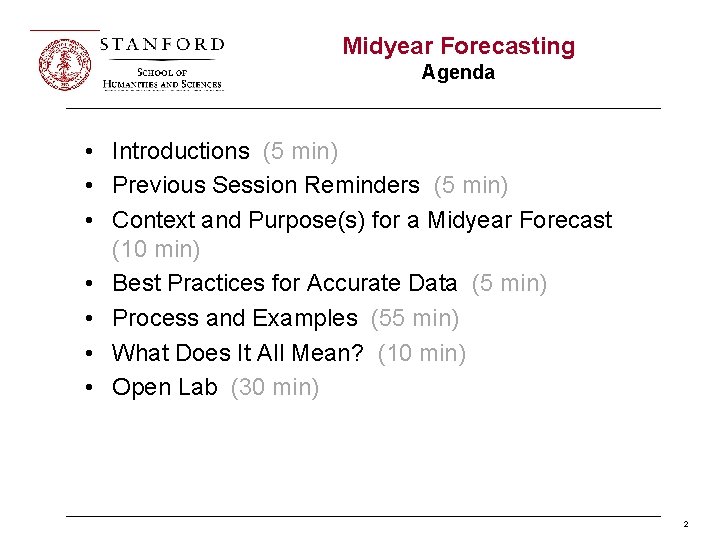 Midyear Forecasting Agenda • Introductions (5 min) • Previous Session Reminders (5 min) •