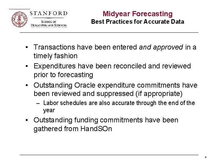 Midyear Forecasting Best Practices for Accurate Data • Transactions have been entered and approved