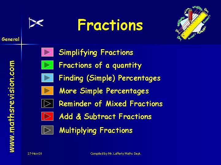 Fractions General www. mathsrevision. com Simplifying Fractions of a quantity Finding (Simple) Percentages More