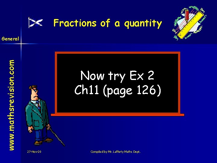 Fractions of a quantity www. mathsrevision. com General Now try Ex 2 Ch 11