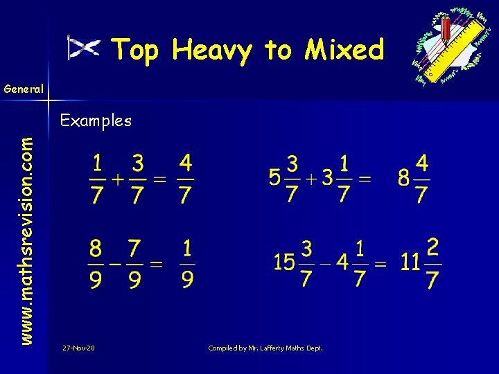 Top Heavy to Mixed General www. mathsrevision. com Examples 27 -Nov-20 Compiled by Mr.