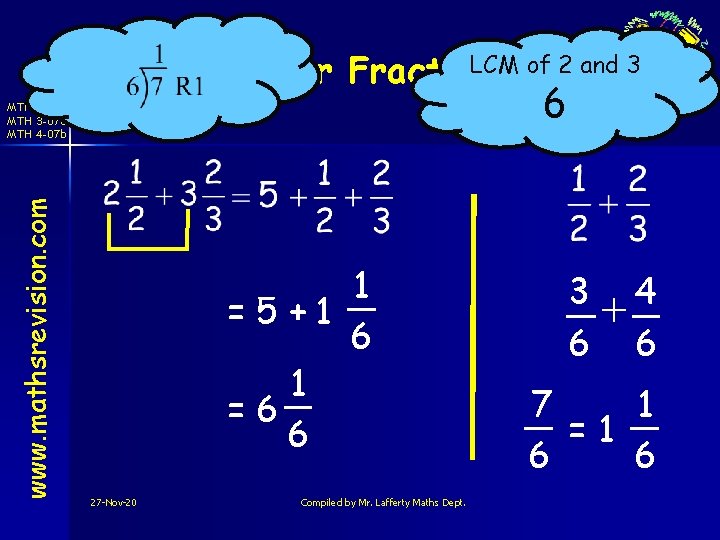 LCM of 2 and 3 Harder Fractions 6 www. mathsrevision. com MTH 3 -07