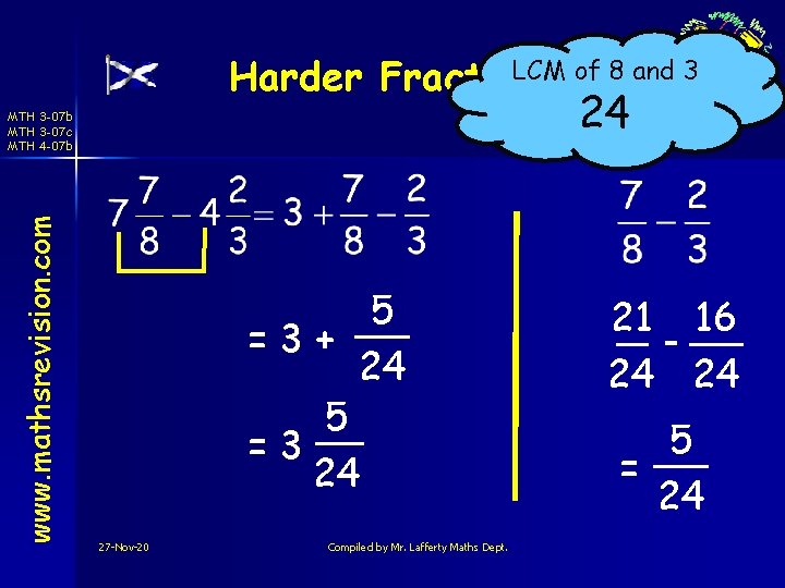 LCM of 8 and 3 Harder Fractions 24 www. mathsrevision. com MTH 3 -07