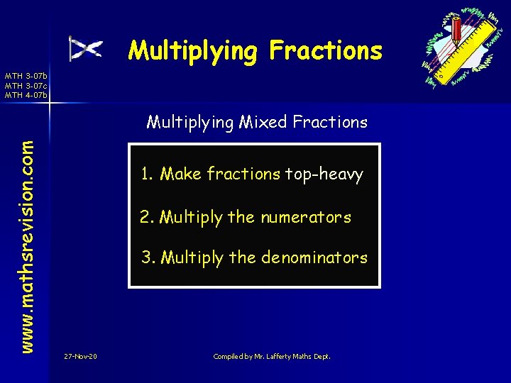 Multiplying Fractions MTH 3 -07 b MTH 3 -07 c MTH 4 -07 b
