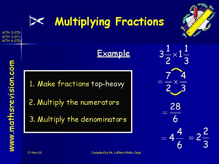 Multiplying Fractions MTH 3 -07 b MTH 3 -07 c MTH 4 -07 b