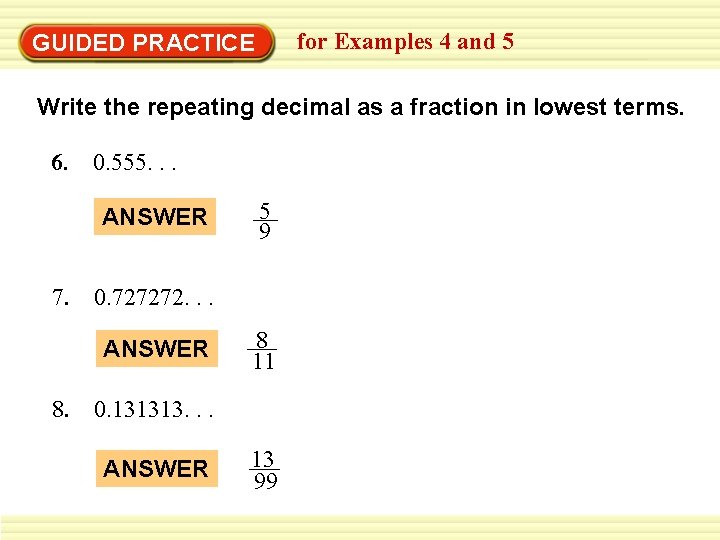 for Examples 4 and 5 GUIDED PRACTICE Write the repeating decimal as a fraction