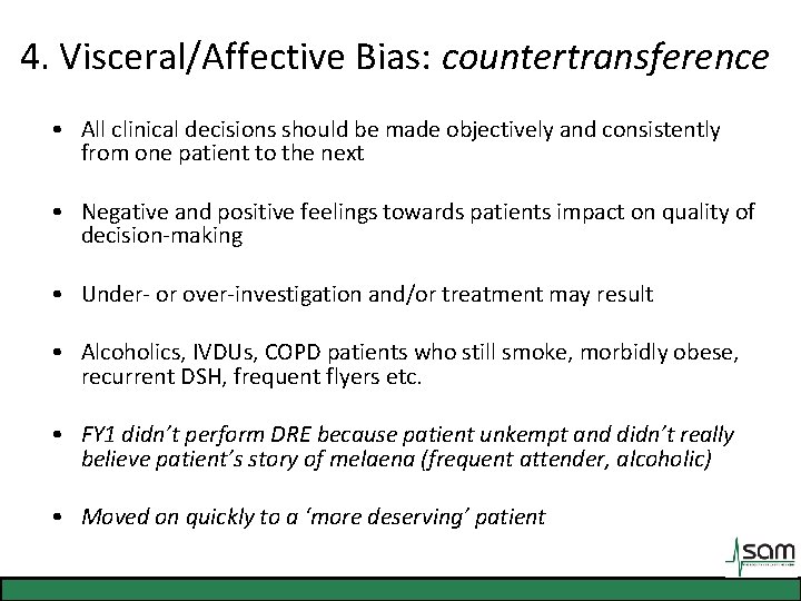 4. Visceral/Affective Bias: countertransference • All clinical decisions should be made objectively and consistently