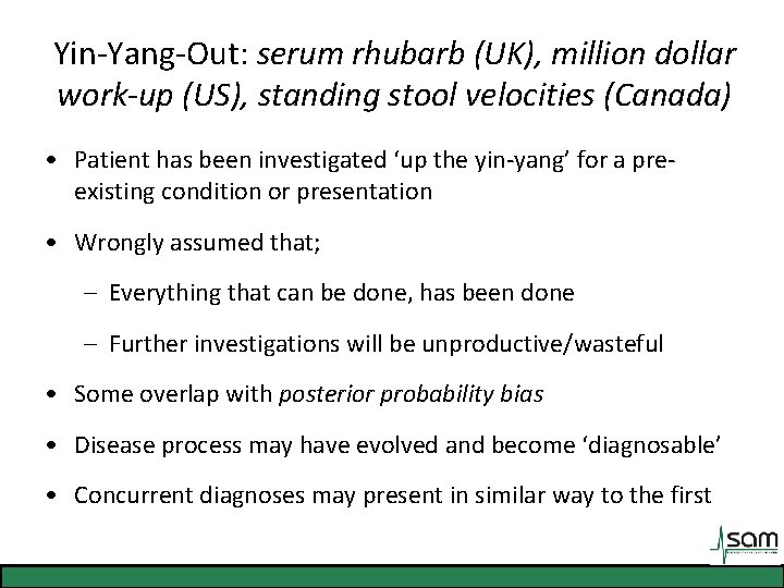 Yin-Yang-Out: serum rhubarb (UK), million dollar work-up (US), standing stool velocities (Canada) • Patient