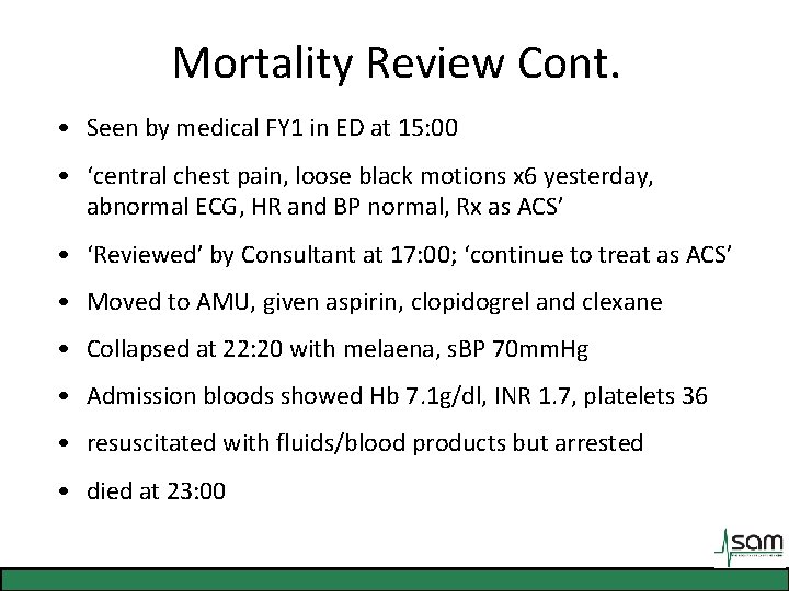 Mortality Review Cont. • Seen by medical FY 1 in ED at 15: 00