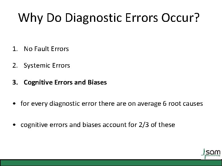 Why Do Diagnostic Errors Occur? 1. No Fault Errors 2. Systemic Errors 3. Cognitive