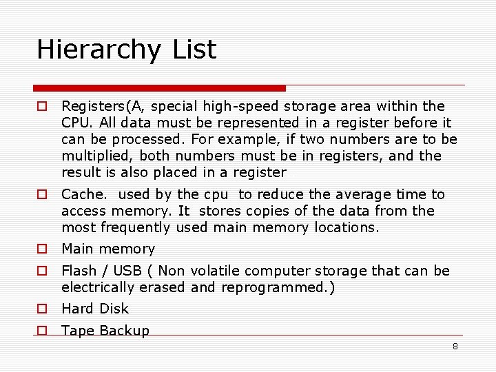 Hierarchy List Registers(A, special high-speed storage area within the CPU. All data must be
