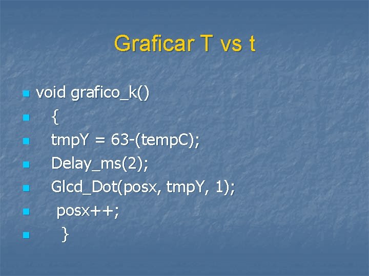 Graficar T vs t n n n n void grafico_k() { tmp. Y =